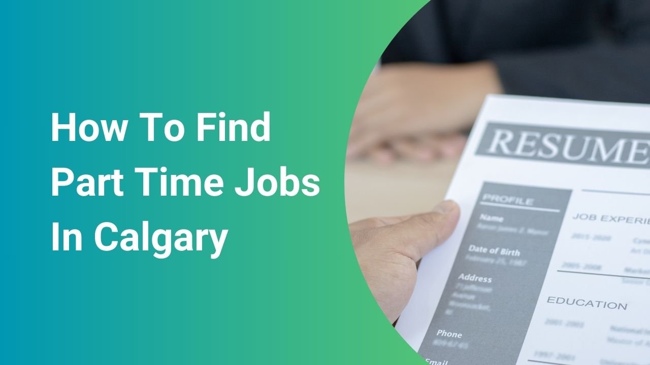 How To Find Part Time Jobs In Calgary