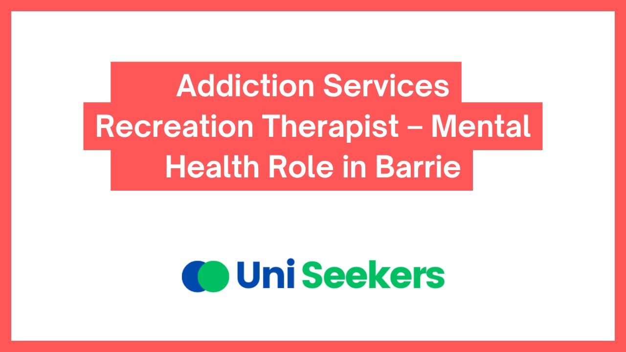 Addiction Services Recreation Therapist – Mental Health Role in Barrie